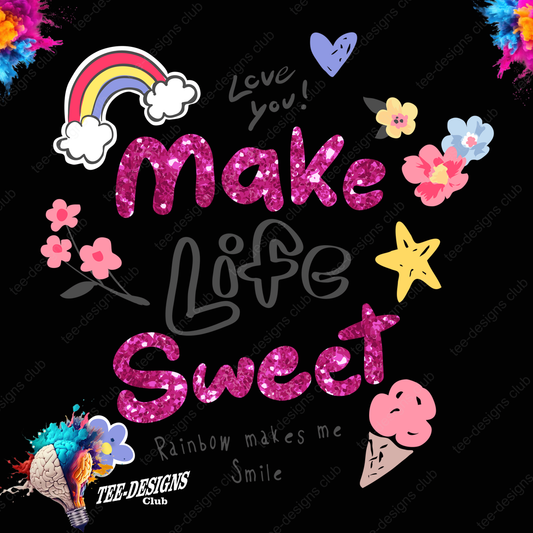 Make life sweet 00001 graphic design